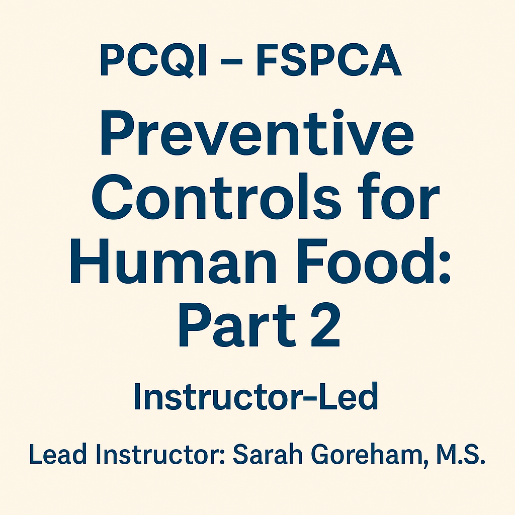 PCQI - Preventive Controls for Human Food: Part 2